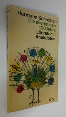 Hermann Schreiber : Die allerletzten 100 Jahre Literatur ...