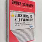 Bruce Schneier : Click here to kill everybody : security ... - pikkukuva 1