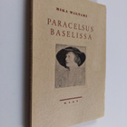 Mika Waltari : Paracelsus Baselissa : 5-näytöksinen histo... - pikkukuva 1