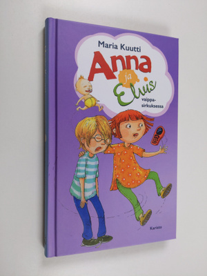 Maria Kuutti : Anna ja Elvis vaippasirkuksessa