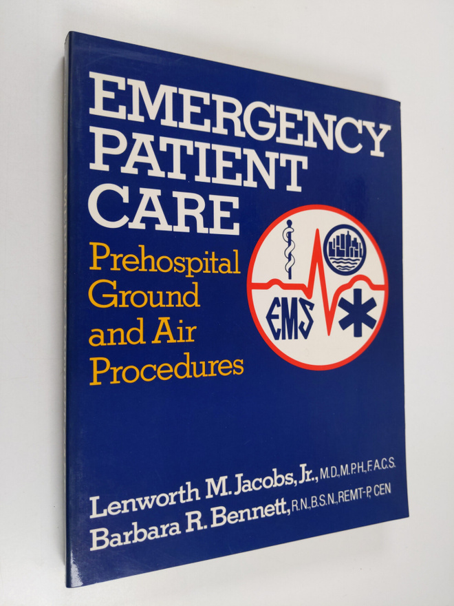 Lenworth M. Jacobs ym. : Emergency Patient Care - Prehosp...