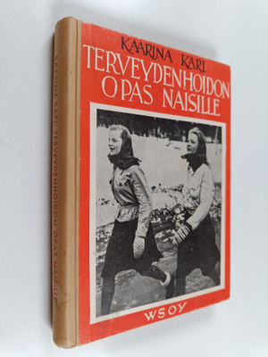Kaarina Kari : Terveydenhoidon opas naisille