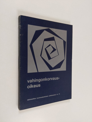 Vahingonkorvausoikeus : teoksen aineisto perustuu lakimie...
