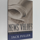 Jack Fuller : News values : ideas for a information age - pikkukuva 1