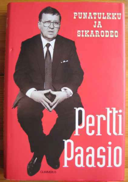 Pertti Paasio: Punatulkku ja sikarodeo    1.painos 1988