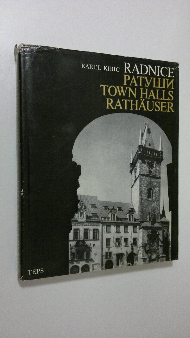 Karel Kibic : Radnice = Ratushi = Town Halls = Rathäuser