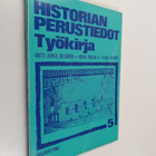 Antti-Jukka Oksanen : Historian perustiedot, 5 - Työkirja - pikkukuva 1