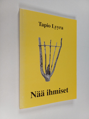 Tapio Lyyra : Nää ihmiset (signeerattu)