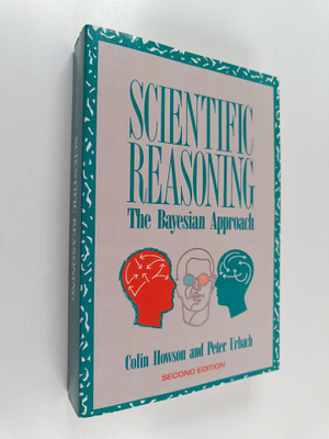 Colin Howson : Scientific reasoning : the Bayesian approach