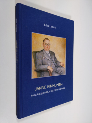 Janne Kinnunen : kulkukauppiaasta suurliikemieheksi