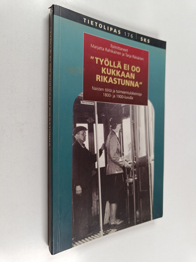 Marjatta ym. (toim.) Rahikainen : Työllä ei oo kukkaan ri...