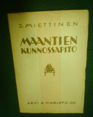J. Miettinen : MAANTIEN KUNNOSSAPITO ( 1 p. 1925 ) Sis.pk:t