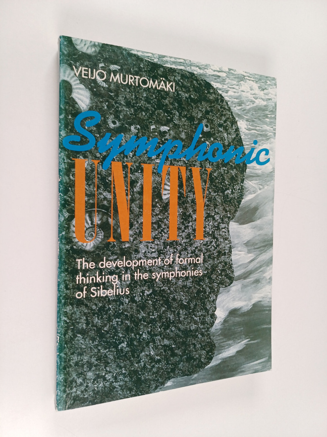 Veijo Murtomäki : Symphonic unity : the development of fo...