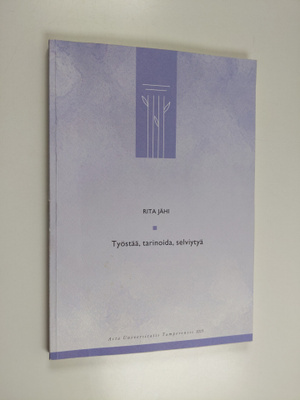 Rita Jähi : Työstää, tarinoida, selviytyä - vanhemman psy...