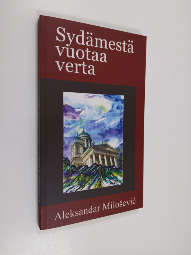 Aleksandar Milosevic : Sydämestä vuotaa verta (signeeratt...