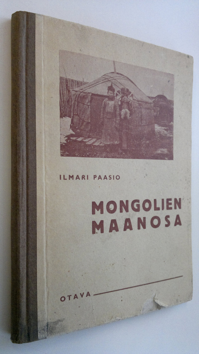 Ilmari Paasio : Mongolien maanosa : koulumaantiedon lukuk...