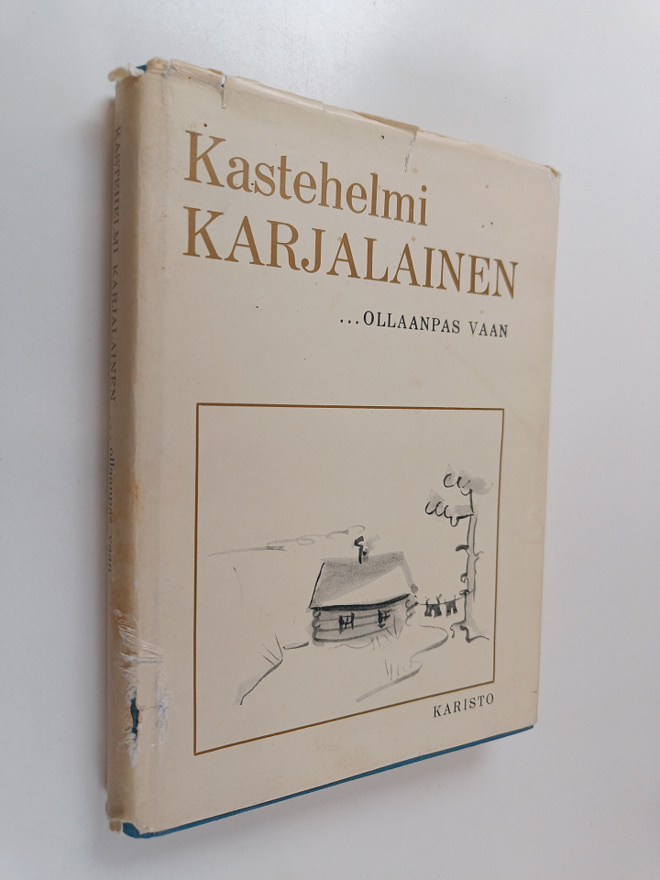 Kastehelmi Karjalainen : ... ollaanpas vaan