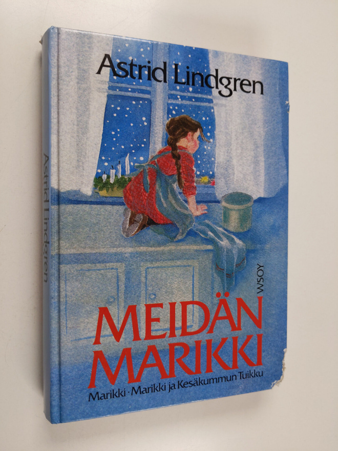 Astrid Lindgren : Meidän Marikki : Marikki ; Marikki ja K...