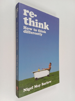 Nigel May Barlow : Re-think - How to Think Differently