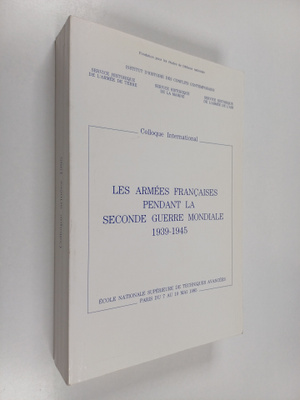 Claude Carlier : Les Armees francaises pendant la seconde...