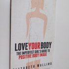 Elizabeth Walling : Love Your Body - The Imperfect Girl's... - pikkukuva 1