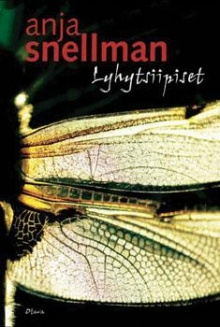 Anja Snellman - Lyhytsiipiset