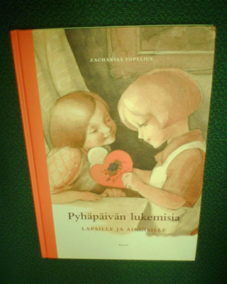 Topelius : PYHÄPÄIVÄN LUKEMISIA ( 1 p. 2007 ) Sis.pk:t