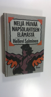 Hellevi Salminen : Neljä päivää Napsolahtisen elämästä : ...