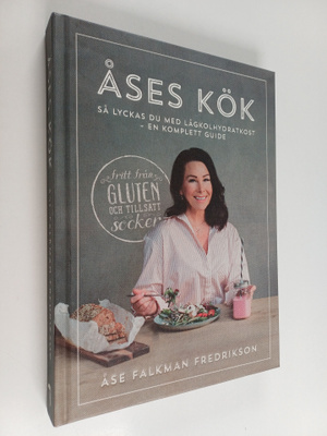 Åse Falkman Fredrikson : Åses kök : så lyckas du med lågk...