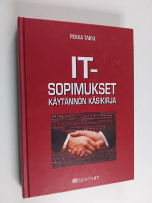 Pekka Takki : IT-sopimukset : käytännön käsikirja