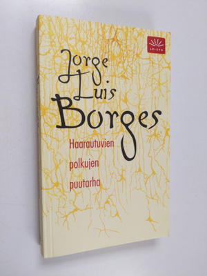 Jorge Luis Borges : Haarautuvien polkujen puutarha : esse...
