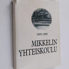 Mikkelin yhteiskoulu 1905-1985 - pikkukuva 1