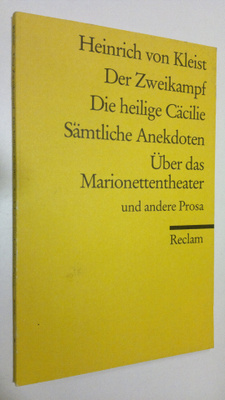 Heinrich von Kleist : Der Zweikampf ; Die heilige Cäcilie...