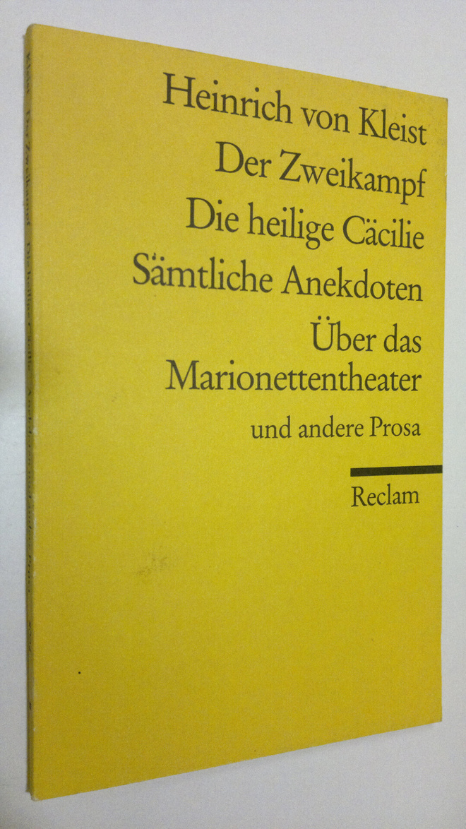 Heinrich von Kleist : Der Zweikampf ; Die heilige Cäcilie...