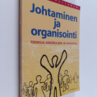 Tuomo Peltonen : Johtaminen ja organisointi : teemoja, nä... - pikkukuva 1
