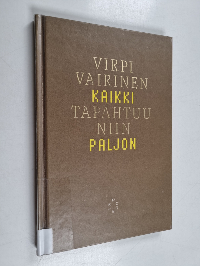 Virpi Vairinen : Kaikki tapahtuu niin paljon