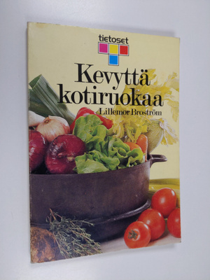 Lillemor Broström : Kevyttä kotiruokaa