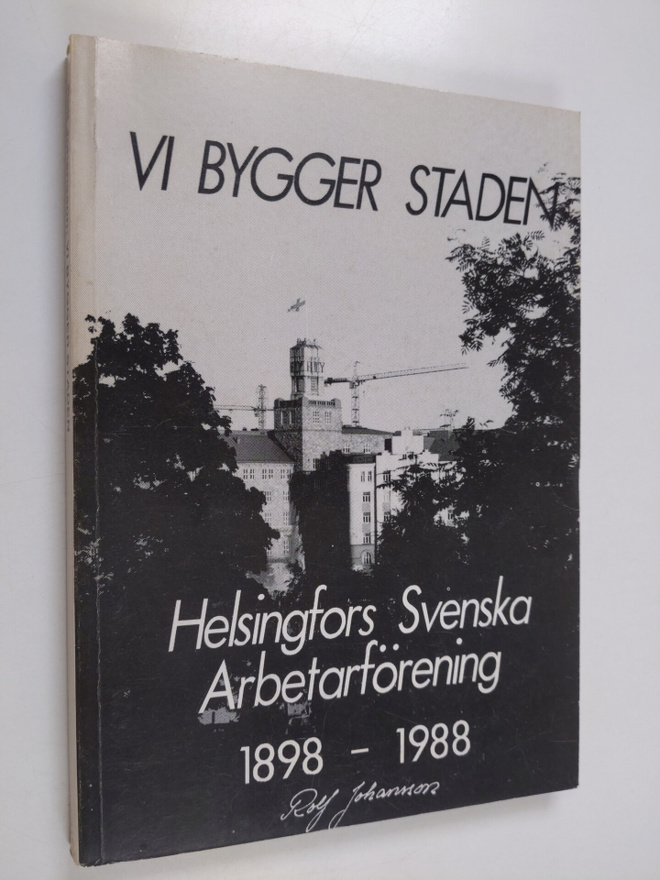 Rolf Johansson : Vi bygger staden : Helsingfors svenska a...
