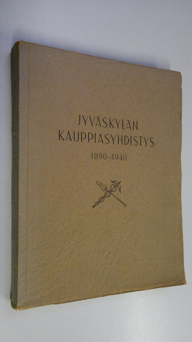 Veikko Sariola : Jyväskylän kauppiasyhdistys 1890-1940