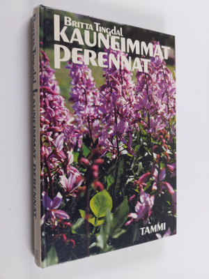 Britta Tingdal : Kauneimmat perennat