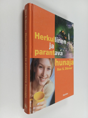 Ilse S. Dörner : Herkullinen ja parantava hunaja : yli 50...