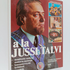 Jussi Talvi : A la Jussi Talvi : uuden maailman keittokir... - pikkukuva 1