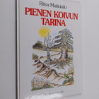 Ritva Martintalo : Pienen koivun tarina (signeerattu, tek... - pikkukuva 1