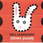 HELI LAAKSONEN JÄNES PUSSIS KORVALLISSI RUNOI - pikkukuva 1