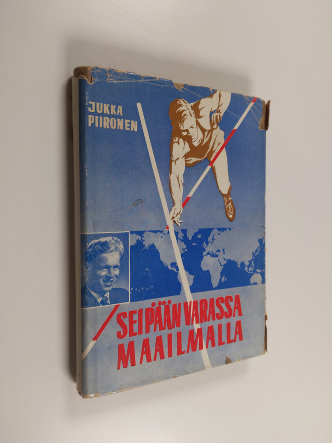 Jukka Piironen : Seipään varassa maailmalla
