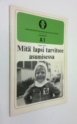 Seppo Sauro : Mitä lapsi tarvitsee asumisessa