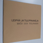 Leipää ja tulppaaneja : Olli Simolan ja Hannes Turakan ma... - pikkukuva 1