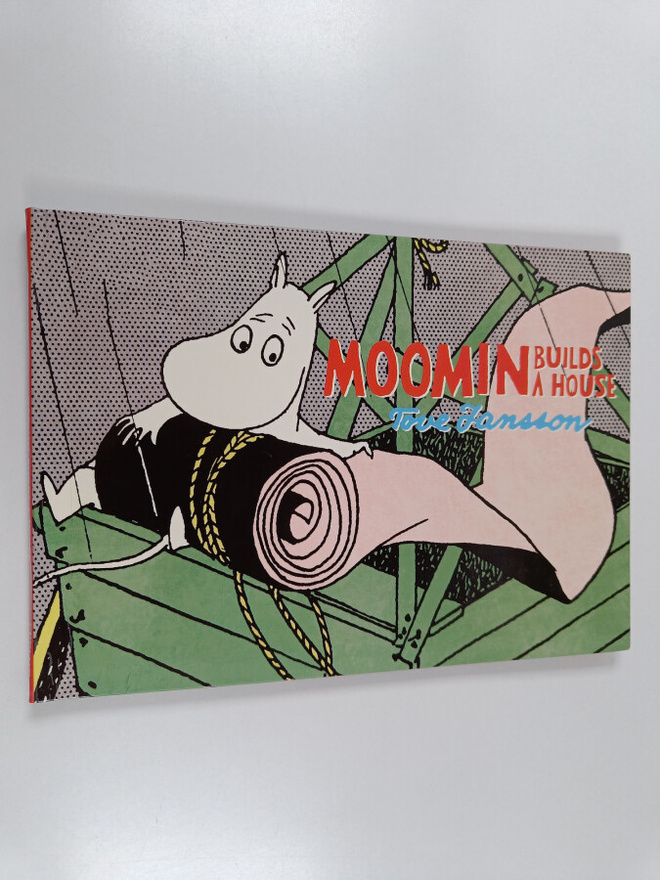 Tove Jansson : Moomin builds a house