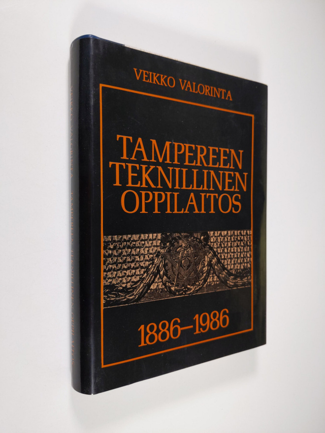 Veikko Valorinta : Tampereen teknillinen oppilaitos 1886-...