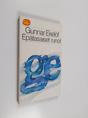 Gunnar Ekelöf : Epätasaiset runot